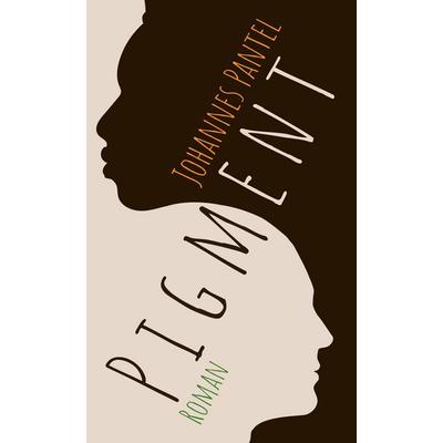 Pigment, Gebundene Ausgabe von Johannes Pantel, Twentysix, 978-3-7407-8201-6