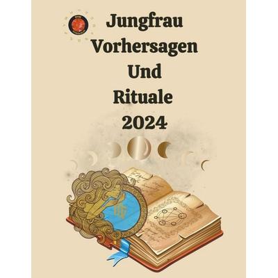 Jungfrau Vorhersagen Und Rituale 2024, Taschenbuch von Alina A. Rubi,Angeline Rubi, The Morgan-Stanwood Publishing Group