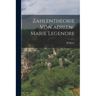 Zahlentheorie Von Adrien-Marie Legendre, Taschenbuch von H. Maser, Hutson Street Press, 978-1-01-657851-6