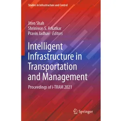 Intelligent Infrastructure in Transportation and Management, Fachbücher von Jiten Shah, Shriniwas S. Arkatkar, Pravin Jadhav