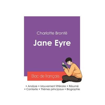 Réussir son Bac de français 2027 : Analyse du roman Jane Eyre de Charlotte Brontë, Taschenbuch von Charlotte Brontë, Bac de français,