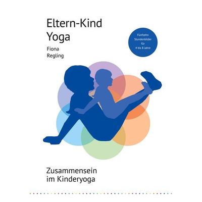 Eltern-Kind-Yoga, Gebundene Ausgabe von Fiona Regling, BoD – Books on Demand, 978-3-7543-1411-1