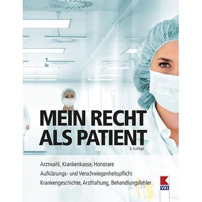 Mein Recht als Patient, Taschenbuch von Martin Bleckmann, Verein für Konsumenteninformation VKI, 978-3-99013-117-6