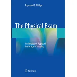 The Physical Exam, Fachbücher von Raymond E. Phillips