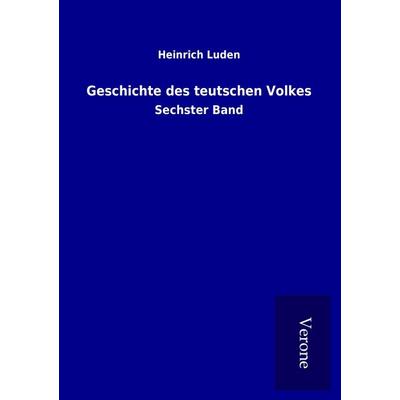 Geschichte des teutschen Volkes, Taschenbuch von Heinrich Luden, BoD - Books on Demand