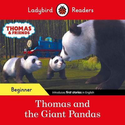 Ladybird Readers Beginner Level - Thomas the Tank Engine - Thomas and the Giant Pandas (ELT Graded Reader), Taschenbuch von Ladybird,Thomas the Tank