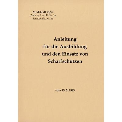 Merkblatt 25/4 Anleitung für die Ausbildung und den Einsatz von Scharfschützen, Taschenbuch von , BoD – Books on Demand, 978-3-7534-9960-4