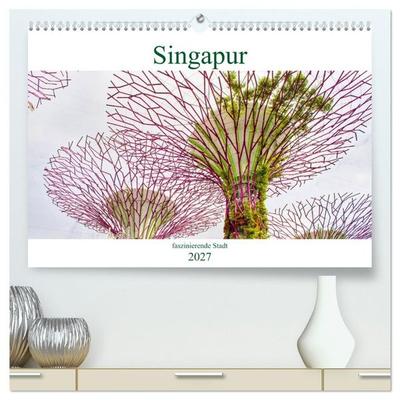 Singapur - faszinierende Stadt (hochwertiger Premium Wandkalender 2027 DIN A2 quer), Kunstdruck in Hochglanz