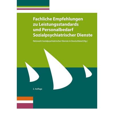 Fachliche Empfehlungen zu Leistungsstandards und Personalbedarf Sozialpsychiatrischer Dienste, Taschenbuch von Netzwerk Sozialpsychiatrischer Dienste,