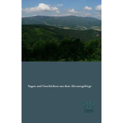Sagen und Geschichten aus dem Altvatergebirge, Taschenbuch von , SAGA, 978-3-944349-68-8