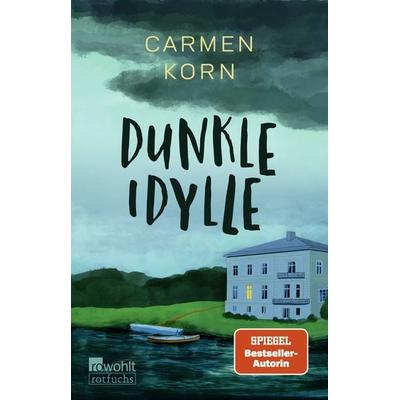 Dunkle Idylle, Taschenbuch von Carmen Korn, Rowohlt Taschenbuch