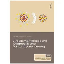 Arbeitsmarktbezogene Diagnostik und Wirkungsorientierung, Fachbücher von Trude Hager Hausegger