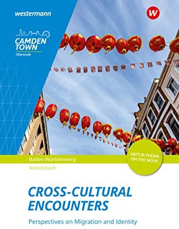 Gerburg Effing-Rolvering - Camden Town Oberstufe - Ausgabe für die Sekundarstufe II: Cross-Cultural Encounters: Perspectives on Migration and Identity Arbeitsheft: Ausgabe für die Sekundarstufe 2 - Preis vom 13.10.2026 11:25:28 h