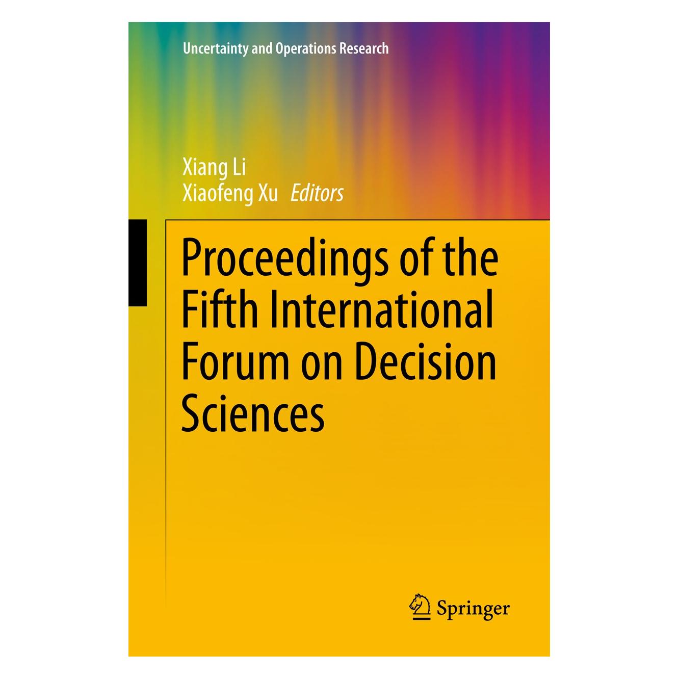 Springer Proceedings of the Fifth International Forum on Decision Sciences (Englisch, Hardcover, Xiang Li, Xiaofeng Xu) (9789811078163)