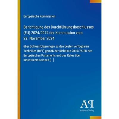 Berichtigung des Durchführungsbeschlusses (EU) 2024/2974 der Kommission vom 29. November 2024, Taschenbuch von Europäische Kommission, Antiphon