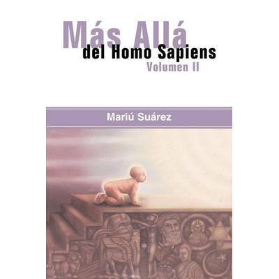Mas Alla del Homo Sapiens - Vol II (Beyond the Homo Sapiens - Vol II), Taschenbuch von Mariu Suarez, Trafford Publishing, 978-1-55212-523-6