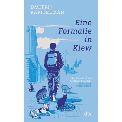 Eine Formalie in Kiew, Taschenbuch von Dmitrij Kapitelman, dtv