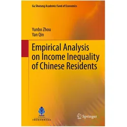 Empirical Analysis on Income Inequality of Chinese Residents, Fachbücher von Yan Qin, Yunbo Zhou