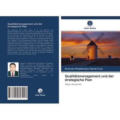 Qualitätsmanagement und der strategische Plan, Taschenbuch von Emerson Rivadeneyra Santa Cruz, BoD - Books on Demand, 978-620-2-69721-7