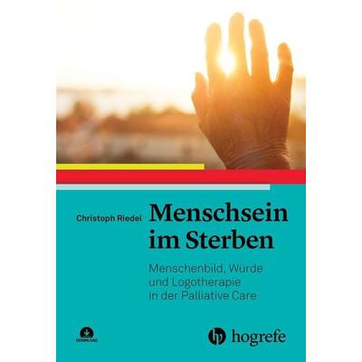 Menschsein im Sterben, Taschenbuch von Christoph Riedel, Hogrefe AG, 978-3-456-86326-9