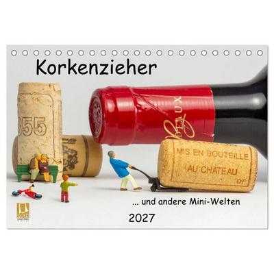 Korkenzieher... und andere Mini-Welten (Tischkalender 2027 DIN A5 quer), CALVENDO Monatskalender