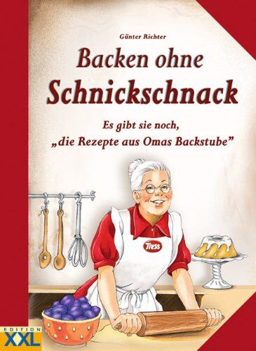 Günter Richter - Backen ohne Schnickschnack: Es gibt sie noch, die Rezepte aus Omas Backstube - Preis vom 30.09.2026 22:30:23 h