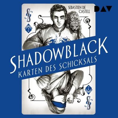Shadowblack – Karten des Schicksals, Teil 2 - Sebastien de Castell, Audio, 9783742415950