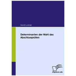 Determinanten der Wahl des Abschlussprüfers, Fachbücher von David Luckner