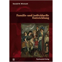 Familie und individuelle Entwicklung, Fachbücher von Donald W. Winnicott