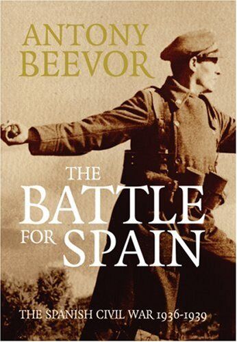 Antony Beevor - The Battle for Spain: The Spanish Civil War 1936-1939 - Preis vom 10.10.2026 11:48:34 h