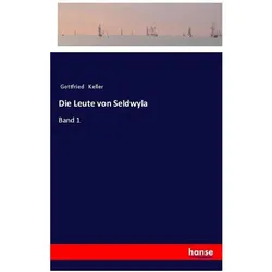 Die Leute von Seldwyla, Belletristik von Gottfried Keller