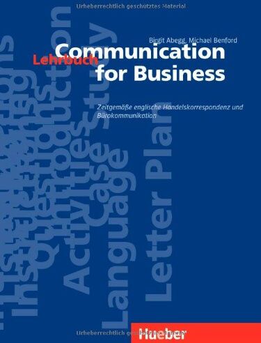 Birgit Abegg - Communication for Business. Zeitgemässe englische Handelskorrespondenz und Bürokommunikation: Communication for Business, Lehrbuch: Zeitgemäße englische Handelskorrespondenz und Bürokommunikation - Preis vom 09.10.2026 07:28:09 h