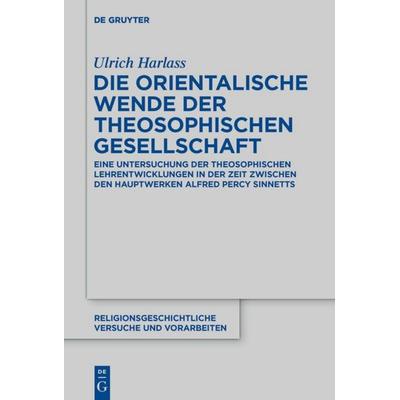 Die orientalische Wende der Theosophischen Gesellschaft, Gebundene Ausgabe von Ulrich Harlass, De Gruyter, 978-3-11-069870-1