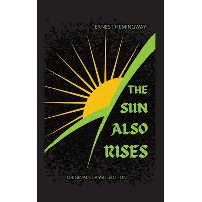 THE SUN ALSO RISES, Gebundene Ausgabe von Ernest Hemingway, Abhishek Publications, 978-81-8247-892-3