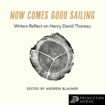 Now Comes Good Sailing - , Audio, 9780691234915