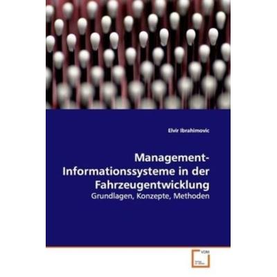 Ibrahimovic, E: Management-Informationssysteme in der Fahrze, Taschenbuch von Elvir Ibrahimovic, VDM, 978-3-639-17688-9