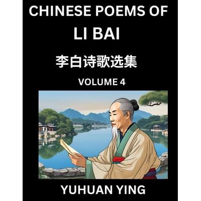 Chinese Poems of Li Bai (Part 4)- Learn Mandarin Chinese Language and Culture by Reading Ancient Poetry, Taschenbuch von Yuhuan Ying, Chinese Poems of