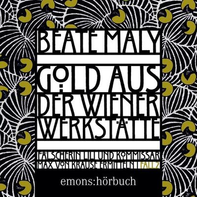 Gold aus der Wiener Werkstätte - Beate Maly, Audio, 9783740829056