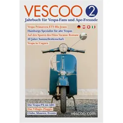 VESCOO Jahrbuch fr Vespa-Fans und Ape-Freunde. Ausgabe 2, Ratgeber von Tobias Gerken