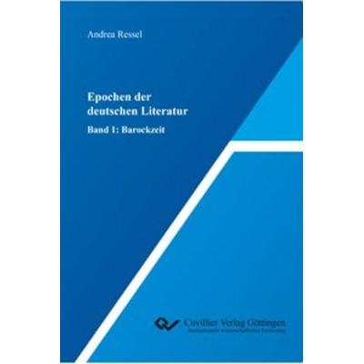 Epochen der deutschen Literatur, Taschenbuch von Andrea Ressel, Cuvillier Verlag, 978-3-7369-9936-7