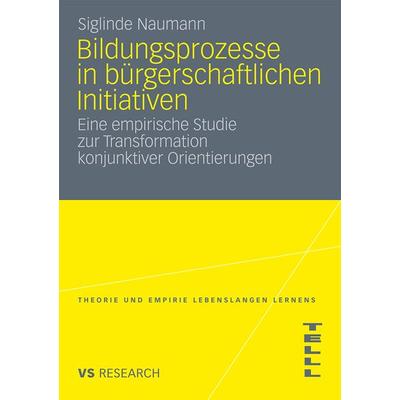 Bildungsprozesse in bürgerschaftlichen Initiativen, Taschenbuch von Siglinde Naumann, VS Verlag für Sozialwissenschaften, 978-3-531-16781-7