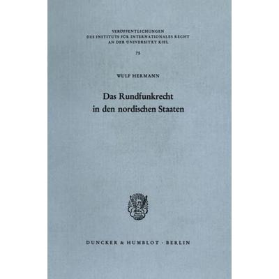 Das Rundfunkrecht in den nordischen Staaten - Dänemark, Finnland, Island, Norwegen, Schweden - Analyse und Dokumentation., Taschenbuch von Wulf
