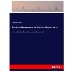 The General Prevalence of the Worship of Human Spirits, Belletristik von Hugh Farmer