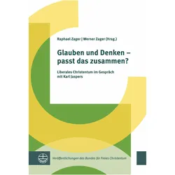 Glauben und Denken - passt das zusammen?, Fachbücher von Raphael Zager, Werner Zager