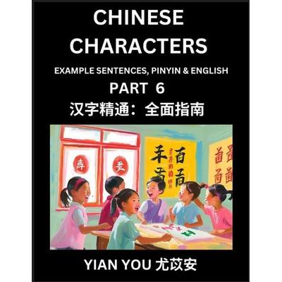 Learn Reading Chinese Characters (Part 6) - A Beginner's Guide to Mastering Mandarin Chinese Language, History, and Culture; Learn Simplified