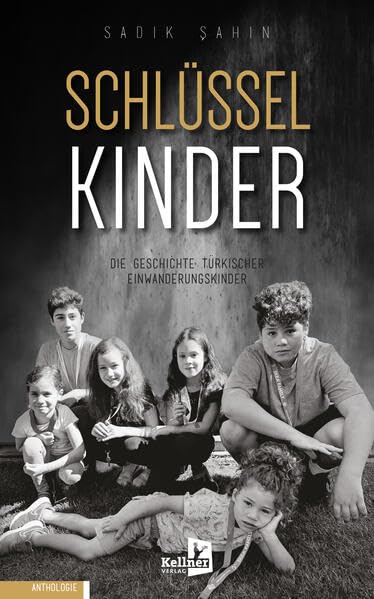 Sadik Şahin - Schlüsselkinder: Die Geschichte türkischer Einwanderungskinder - Preis vom 30.09.2026 09:01:18 h