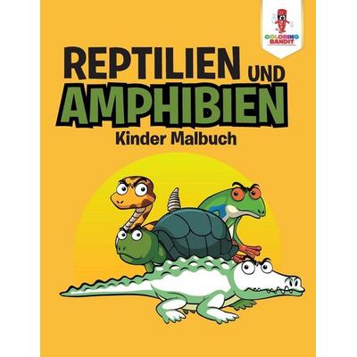 Reptilien und Amphibien, Taschenbuch von Coloring Bandit, Speedy Publishing Canada Ltd, 978-0-228-21268-3