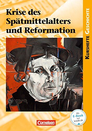 Kurshefte Geschichte: Krise des Spätmittelalters und Reformation: Schülerbuch mit Online-Angebot - Preis vom 30.09.2026 09:01:18 h