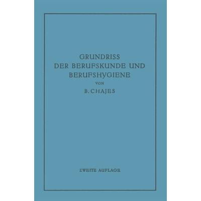 Grundriss der Berufskunde und Berufshygiene, Taschenbuch von Benno Chajes, Springer Berlin, 978-3-662-39093-1