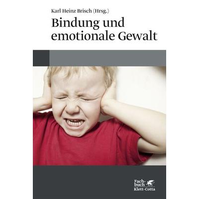 Bindung und emotionale Gewalt, Gebundene Ausgabe von , Klett Cotta, 978-3-608-96154-6